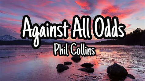 phil collins against all odds lyrics|Phil Collins .